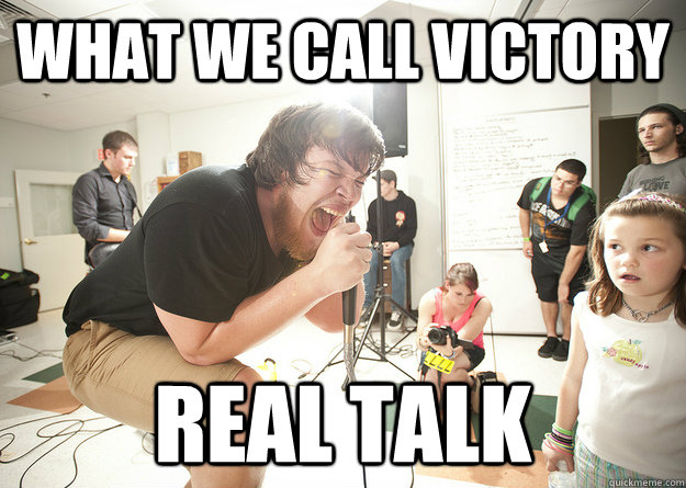 What we call victory real talk  