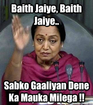 Baith Jaiye, Baith Jaiye.. Sabko Gaaliyan Dene Ka Mauka Milega !! - Baith Jaiye, Baith Jaiye.. Sabko Gaaliyan Dene Ka Mauka Milega !!  meira kumar