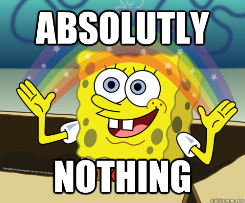 absolutly nothing  Spongebob rainbow