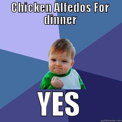 Boarding school meme - CHICKEN ALFEDOS FOR DINNER YES Success Kid