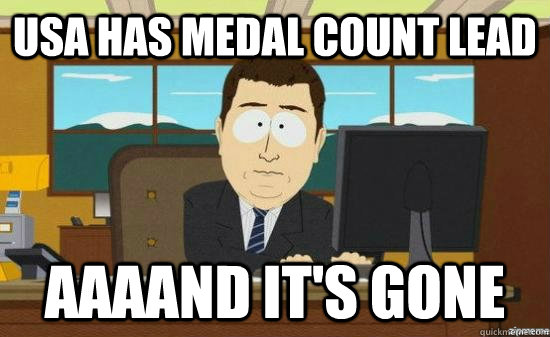 USA HAS Medal COUNT LEAD AAAAND IT'S Gone  aaaand its gone