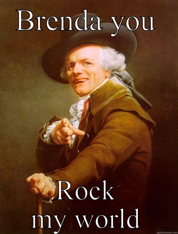 Haha booyah - BRENDA YOU ROCK MY WORLD Joseph Ducreux