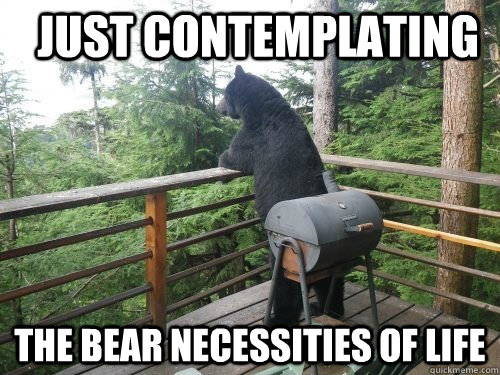 Just Contemplating the bear necessities of life - Just Contemplating the bear necessities of life  Misc