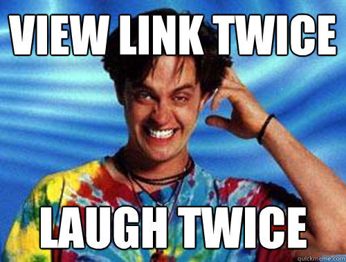 view link twice laugh twice  