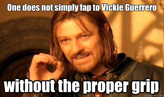 One does not simply fap to Vickie Guerrero  without the proper grip - One does not simply fap to Vickie Guerrero  without the proper grip  One Does Not Simply