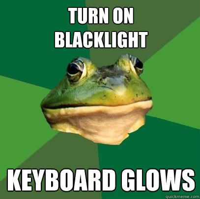 Turn on 
blacklight keyboard glows  Foul Bachelor Frog