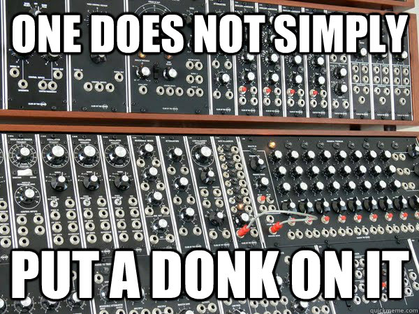 One does not simply Put a donk on it  