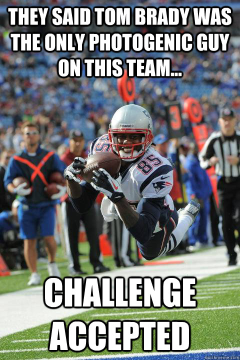 They said Tom Brady was the only photogenic guy on this team... Challenge Accepted  