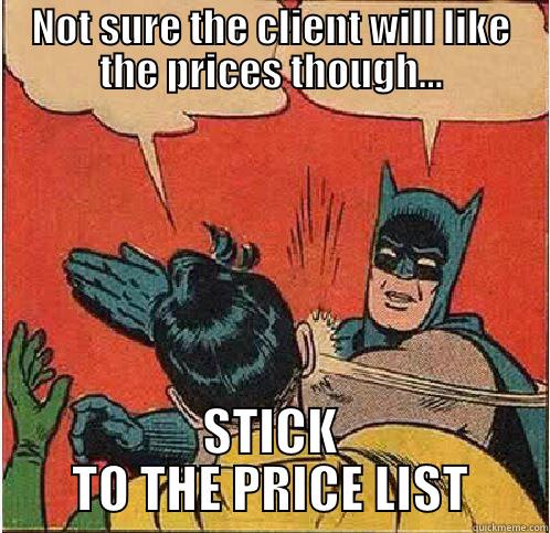Salesmanship 101 - NOT SURE THE CLIENT WILL LIKE THE PRICES THOUGH... STICK TO THE PRICE LIST Batman Slapping Robin