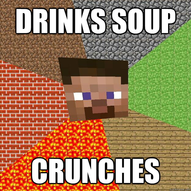 DRINKS SOUP CRUNCHES  Minecraft