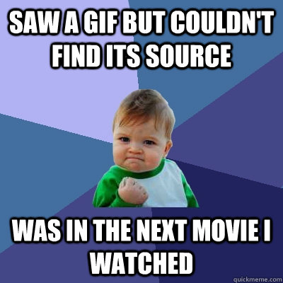 Saw a gif but couldn't find its source Was in the next movie I watched  Success Kid
