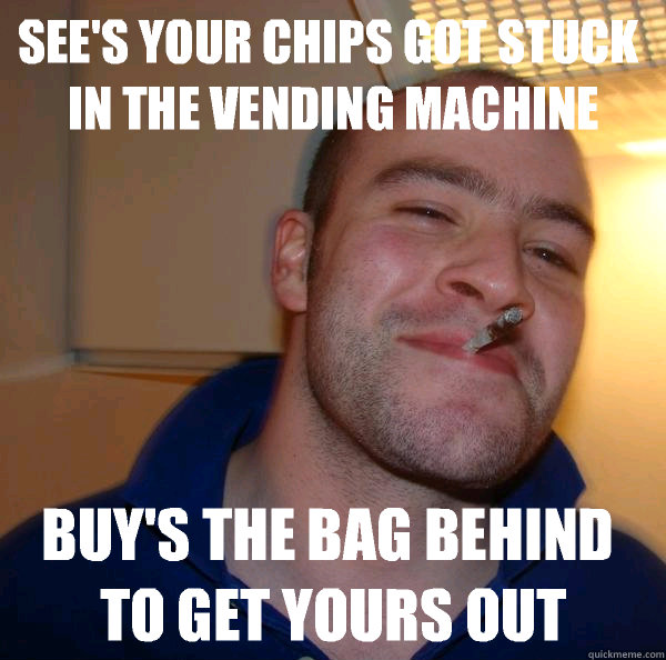 See's your chips got stuck in the vending machine Buy's the bag behind to get yours out  - See's your chips got stuck in the vending machine Buy's the bag behind to get yours out   Misc