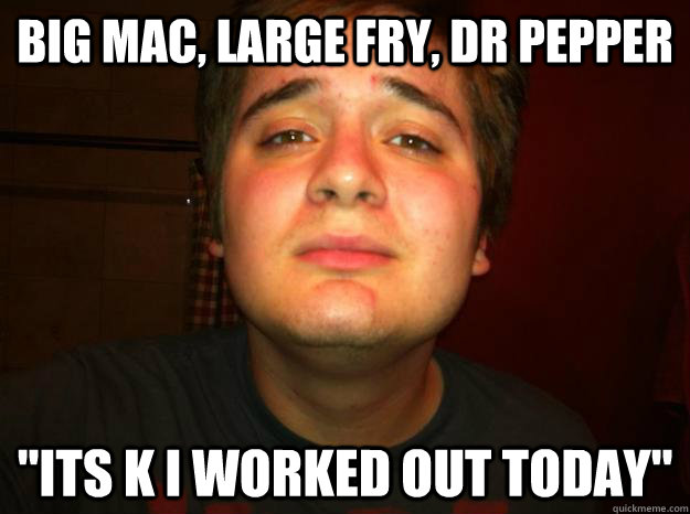 Big MAc, large fry, dr pepper 