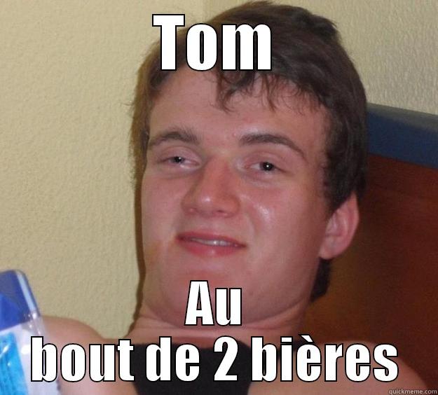 TOM AU BOUT DE 2 BIÈRES 10 Guy