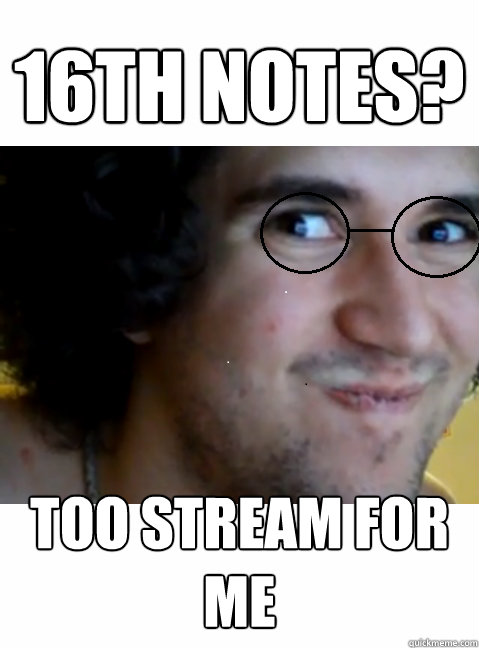 16th notes? Too stream for me   HIPSTER STEPMANIA