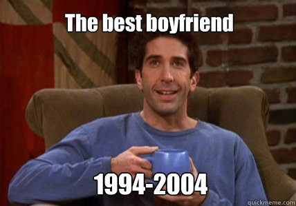 The best boyfriend 1994-2004 - The best boyfriend 1994-2004  Ross Geller