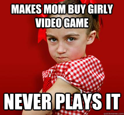 MAKES MOM BUY GIRLY VIDEO GAME  NEVER PLAYS IT  Spoiled Little Sister
