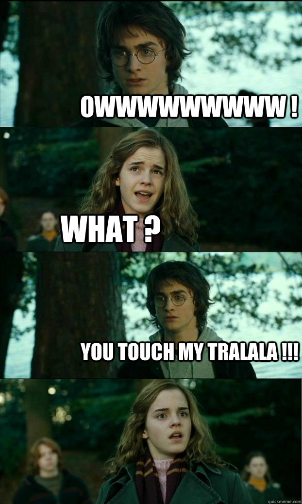 OWWWWWWWWW ! What ? You touch my tralala !!! - OWWWWWWWWW ! What ? You touch my tralala !!!  Horny Harry