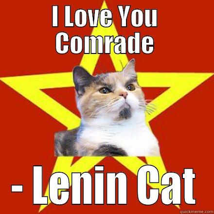 love you comrade - I LOVE YOU COMRADE - LENIN CAT Lenin Cat