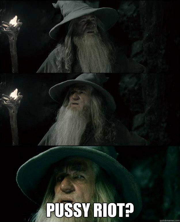  PUSSY RIOT?  Gandalf und das Spanischstudium
