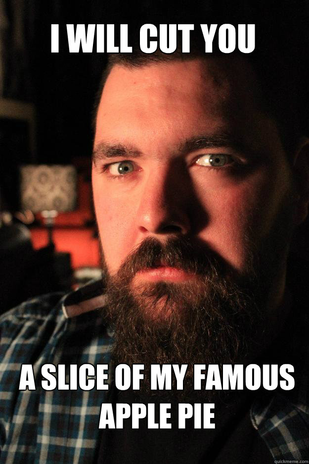 I will cut you a slice of my famous apple pie  Dating Site Murderer