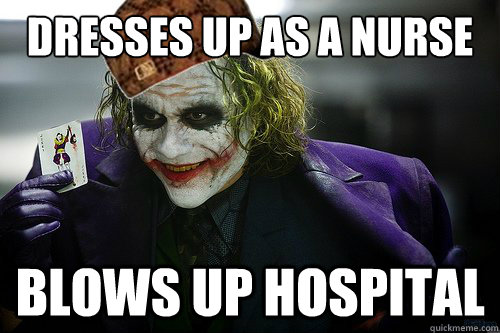 DRESSES UP AS A NURSE BLOWS UP HOSPITAL  