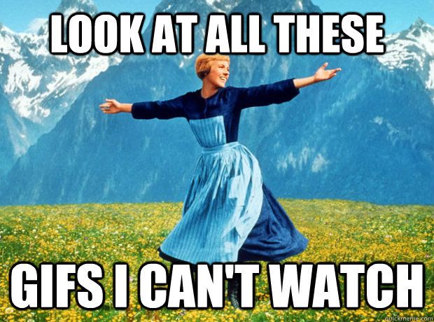 Look at all these gifs I can't watch  Sound of Music- Election