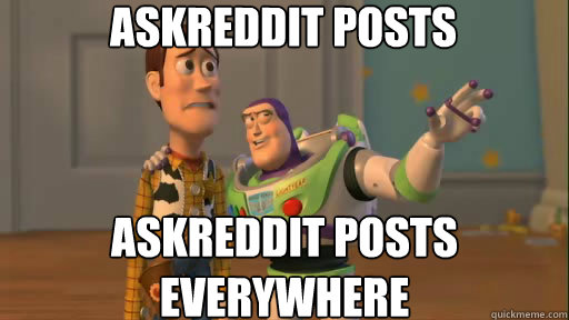 Askreddit posts Askreddit posts everywhere  Everywhere
