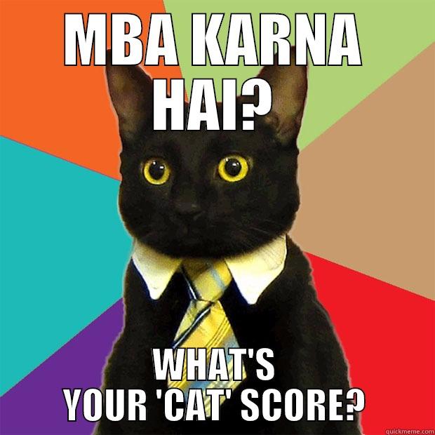 MBA KARNA HAI? WHAT'S YOUR 'CAT' SCORE? Business Cat