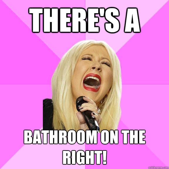 There's a Bathroom on the right!  Wrong Lyrics Christina