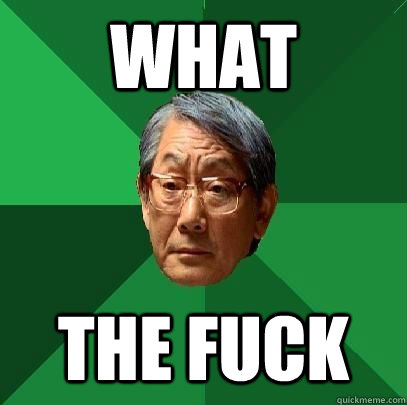 What The Fuck  High Expectations Asian Father