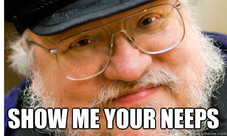  Show me your neeps -  Show me your neeps  GRRM Troll