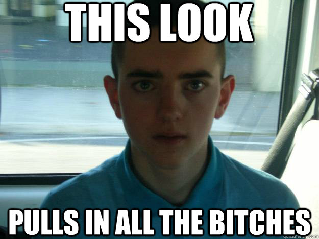 this look pulls in all the bitches - this look pulls in all the bitches  bitches