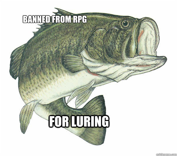 FOR LURING Banned from RPG  Shocked Fish