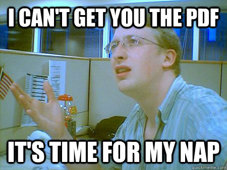 I can't get you the pdf it's time for my nap - I can't get you the pdf it's time for my nap  Simon Dempsey