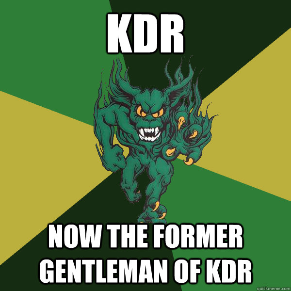 Kdr now the former gentleman of kdr  Green Terror