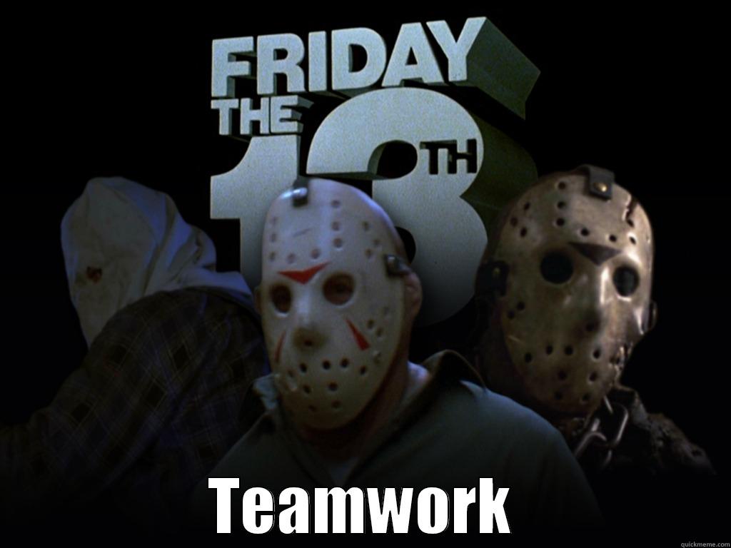 Friday 13th Teamwork -  TEAMWORK Misc