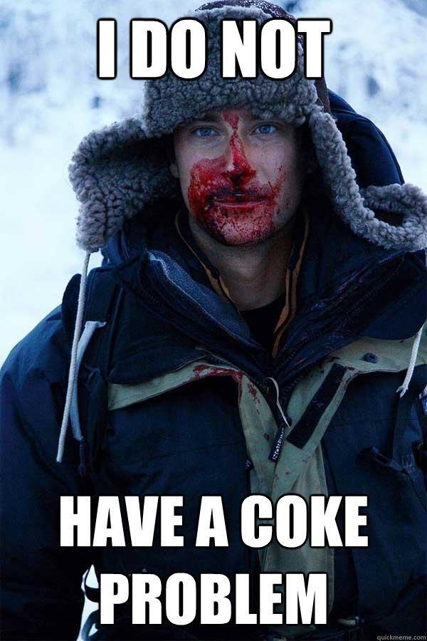 I do not Have a coke problem  Bear Grylls