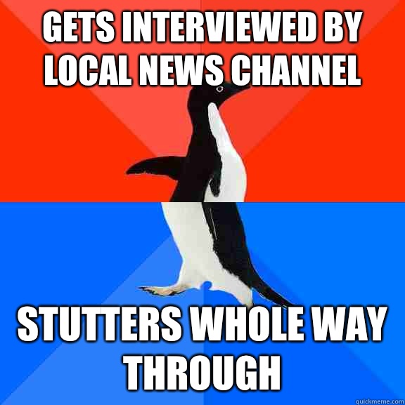 Gets Interviewed by local news channel Stutters whole way through  Socially Awesome Awkward Penguin