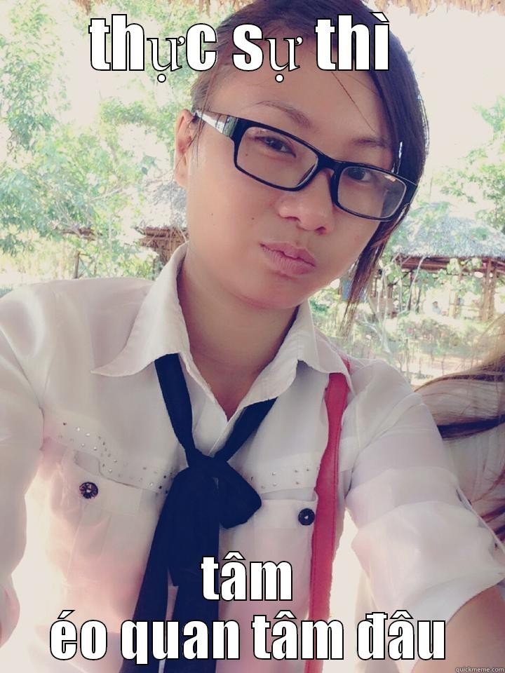 THỰC SỰ THÌ  TÂM ÉO QUAN TÂM ĐÂU Misc