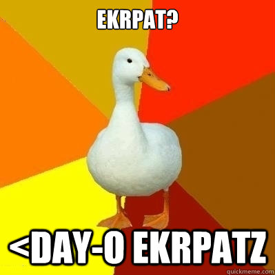 EKRPAT? <day-o ekrpatZ  Technologically Impaired Duck