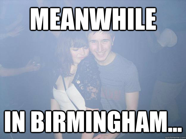 meanwhile in birmingham... - meanwhile in birmingham...  olivia divine 2