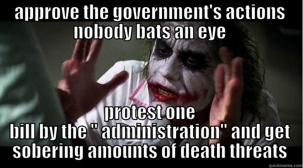 APPROVE THE GOVERNMENT'S ACTIONS NOBODY BATS AN EYE PROTEST ONE BILL BY THE 