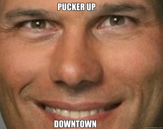 pucker up downtown  Put it in