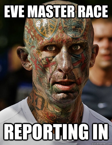 eve master race reporting in - eve master race reporting in  Misc