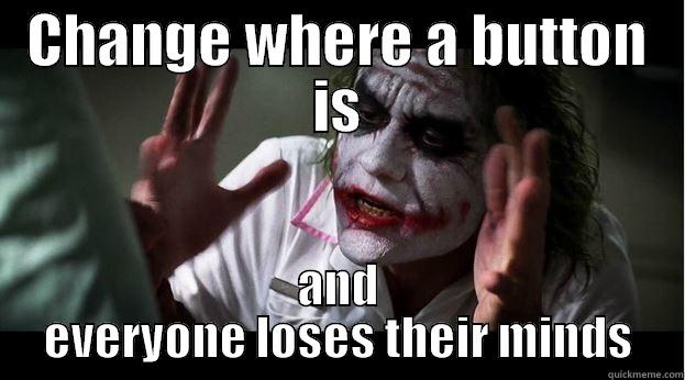 CHANGE WHERE A BUTTON IS AND EVERYONE LOSES THEIR MINDS Joker Mind Loss