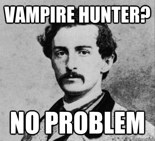 Vampire Hunter? No Problem - Vampire Hunter? No Problem  John WIlkes Booth on tv