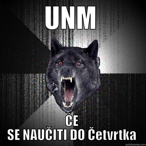 UNM ĆE SE NAUČITI DO ČETVRTKA Insanity Wolf