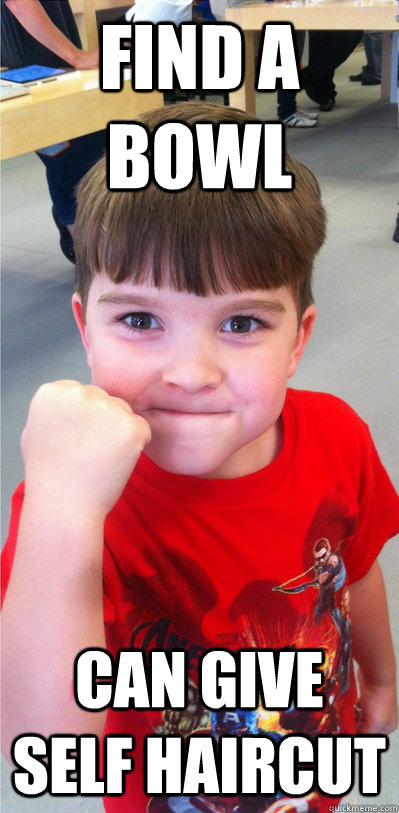 Find A Bowl Can give self haircut - Find A Bowl Can give self haircut  5 year later success kid