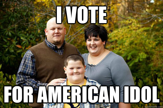 I vote For American Idol  Happy American Family